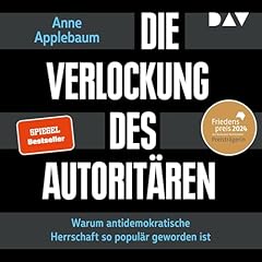 Couverture de Die Verlockung des Autoritären. Warum antidemokratische Herrschaft so populär geworden ist