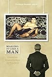 Making It Like a Man: Canadian Masculinities in Practice (Cultural Studies)