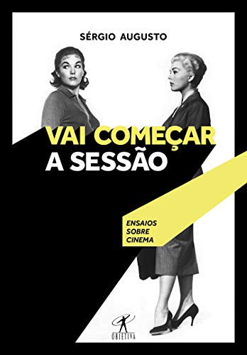 Vai começar a sessão: Ensaios sobre cinema