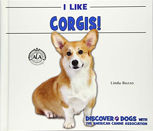 I Like Corgis! (Discover Dogs With the American Canine Association)