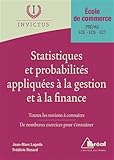  Statistiques et probabilités appliquées à la gestion et à la finance: Toutes les notions à connaître, de nombreux exercices pour s\'entraîner