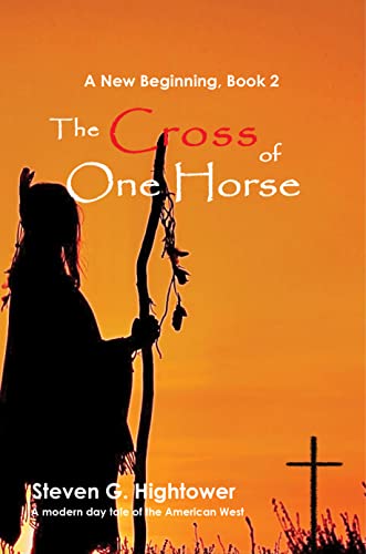 A New Beginning Book 2: The Cross of One Horse (A New Beginning Series)