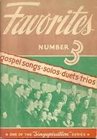 FAVORITES, Number 3 (No. Three): A Collection of Gospel Songs for Solo, Duet, Trio, and Group Singing, The Singspiration series B000I62CJI Book Cover