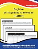 Registre de Traçabilité Alimentaire (HACCP): Conformément aux règlements (CE) n°178/2002 et n°852/2004 relatifs à la sécurité et à l’hygiène des denrées alimentaires
