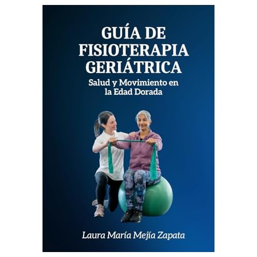 Guía de Fisioterapia Geriátrica: Salud y Movimiento en la Edad Dorada