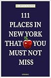111 Places in New York that you must not miss (111 Orte ...) - Jo-Anne Elikann 