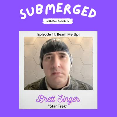 Episode 11: Beam Me Up with Brett Singer (Star Trek)