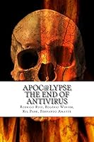 Apoc@lypse: The End of Antivirus 1514863677 Book Cover