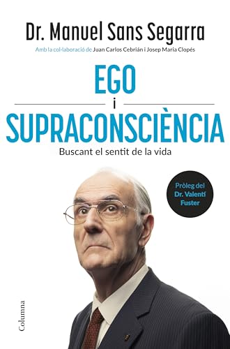 Ego i Supraconsciència: Buscant el sentit de la vida (NO FICCIÓ COLUMNA)
