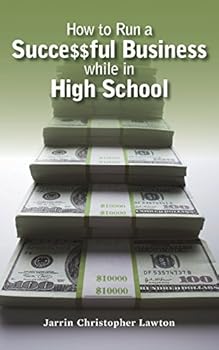 Paperback How to Run a Successful Business while in High School Book