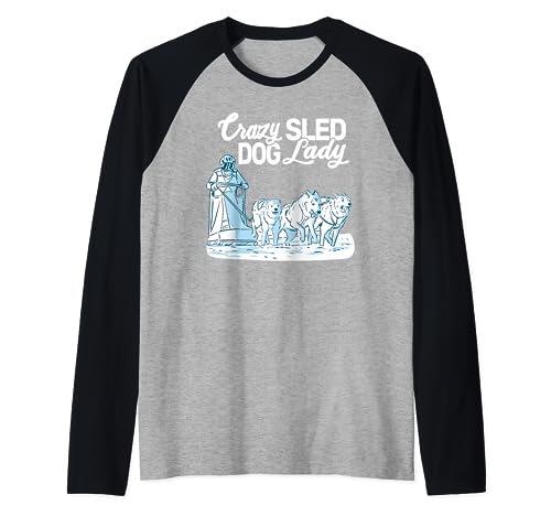 Crazy Sled Dog Lady mujeres y niñas mushing husky trineo Camiseta Manga Raglan