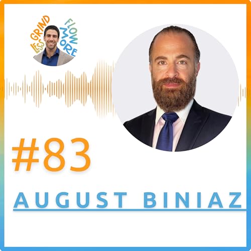 How to Level Up Your Network and Think Like an Investor w/ August Biniaz (Ep. 83)