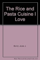 The rice & pasta cuisine I love B0006XD742 Book Cover