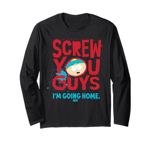 South Park Screw You Guys I'm Going Home Eric Cartman Quote Long Sleeve T-Shirt