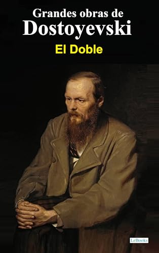 El Doble - Dostoyevski (Grandes obras de Dostoyevski)
