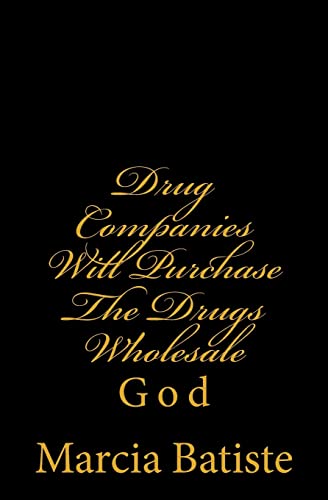 Drug Companies Will Purchase The Drugs Wholesale: God