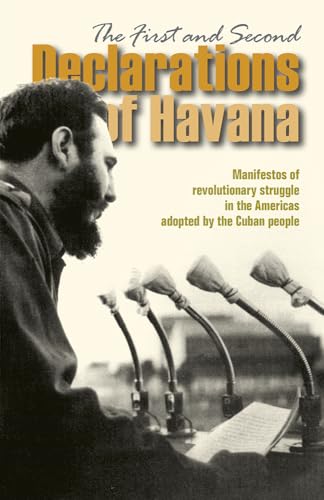 The First and Second Declarations of Havana (The Cuban Revolution in World Politics)