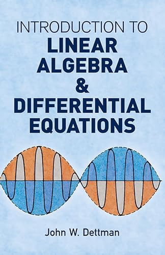 Compare Textbook Prices for Introduction to Linear Algebra and Differential Equations Dover Books on Mathematics Revised ed. Edition ISBN 9780486651910 by Dettman, John W.