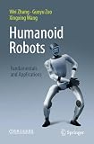 Humanoid Robots: Fundamentals and Applications