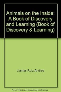 Hardcover Animals on the Inside: A Book of Discovery & Learning Book