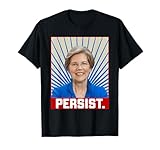 Persist Elizabeth Warren 2020 Slogan Feminist Voter Fun Gift T-Shirt