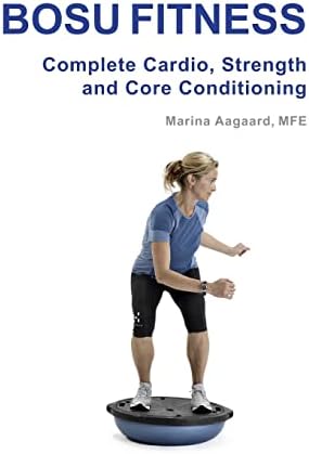 Bosu Fitness - Complete Cardio, Strength and Core Conditioning