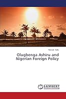 Olugbenga Ashiru and Nigerian Foreign Policy 3659664782 Book Cover