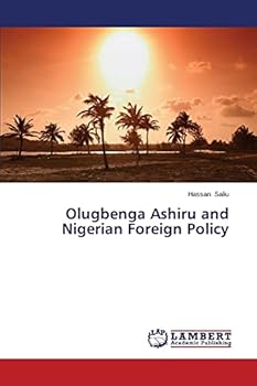 Paperback Olugbenga Ashiru and Nigerian Foreign Policy Book