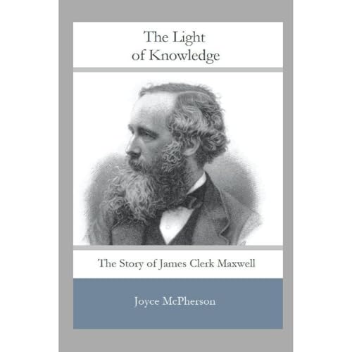 The Light of Knowledge: The Story of James Clerk Maxwell by Joyce McPherson episode artwork