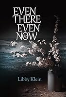 Even There Even Now 1600918360 Book Cover