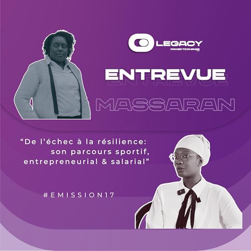 Emission 17 - Massaran, de l’échec à la résilience : son parcours sportif, entrepreneurial et salarial
