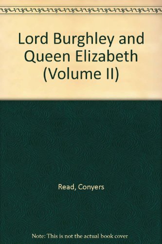 Lord Burghley and Queen Elizabeth B009YLXUO4 Book Cover