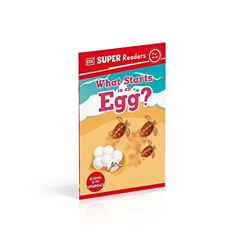 DK Super Readers Pre-Level What Starts in an Egg?
