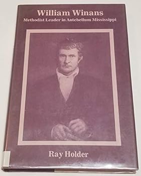 Hardcover William Winans: Methodist leader in antebellum Mississippi Book