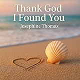 Thank God I Found You