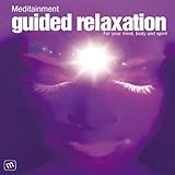 Guided Relaxation: For Your Mind, Body, and Spirit