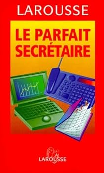Paperback LE PARFAIT SECRETAIRE. : La correspondance commerciale et administrative Book