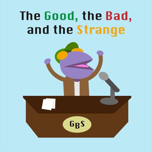 The Good, the Bad, and the Strange Podcast Por U92 the Moose | WWVU arte de portada