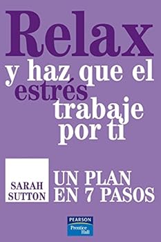 Paperback Relax y haz que el estrés trabaje por ti (Fuera de colección Out of series) (Spanish Edition) [Spanish] Book