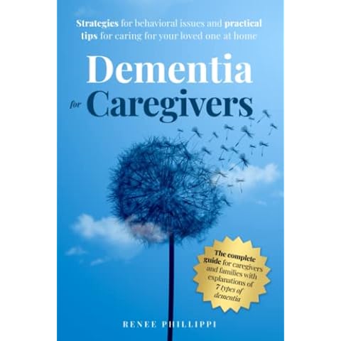 DEMENTIA FOR CAREGIVERS: STRATEGIES FOR BEHAVIORAL ISSUES AND PRACTICAL TIPS FOR CARING FOR YOUR LOVED ONE AT HOME Cover