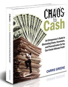 Unknown Binding Chaos to Cash: An Entrepreneur's Guide to Eliminating Chaos, Overwhelm, and Procrastination so You Can Create Ultimate Profit! Book