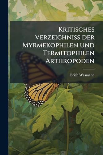 Kritisches Verzeichniss der Myrmekophilen und Termitophilen Arthropoden