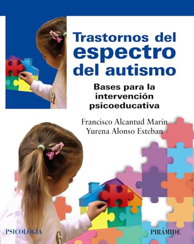 Trastornos del espectro del autismo: Bases para la intervención psicoeducativa (Psicología)