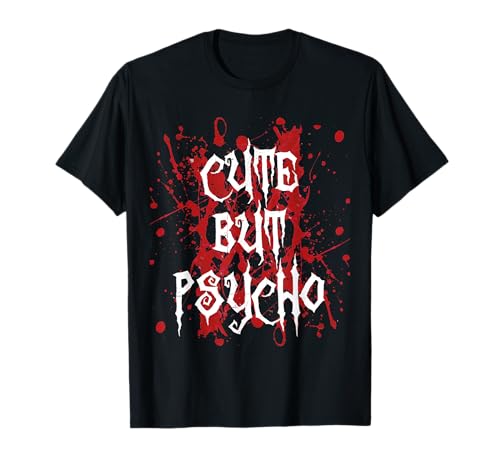 Cute but psycho blood splatter funny T-Shirt