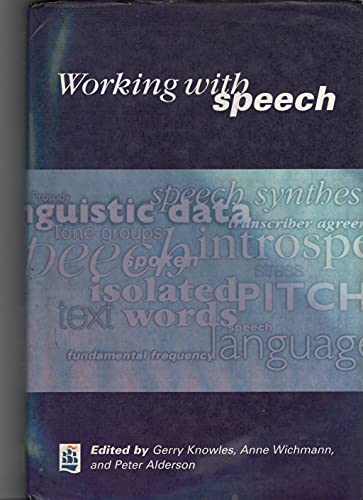 Working With Speech: Perspectives on Research into the Lancaster/IBM Spoken English Corpus