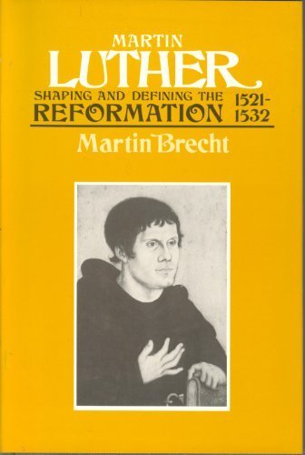 Télécharger Martin Luther: Shaping and Defining the Reformation, 1521-1532 by Brecht, Martin, Schaaf, James L. ( Francais PDF