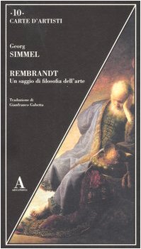Rembrandt. Un saggio di filosofia dell'arte