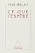 Produktbild Ce que j'espère