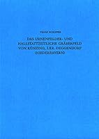 Das Urnenfelder- Und Hallstattzeitliche Graberfeld Von Kunzing: (Landkreis Deggendorf/Ndb.) 393048014X Book Cover