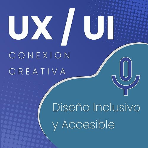 🌈 Dise&ntilde;o Inclusivo y Accesible: &iexcl;Crear Experiencias UX/UI para Todos es Posible! 💡